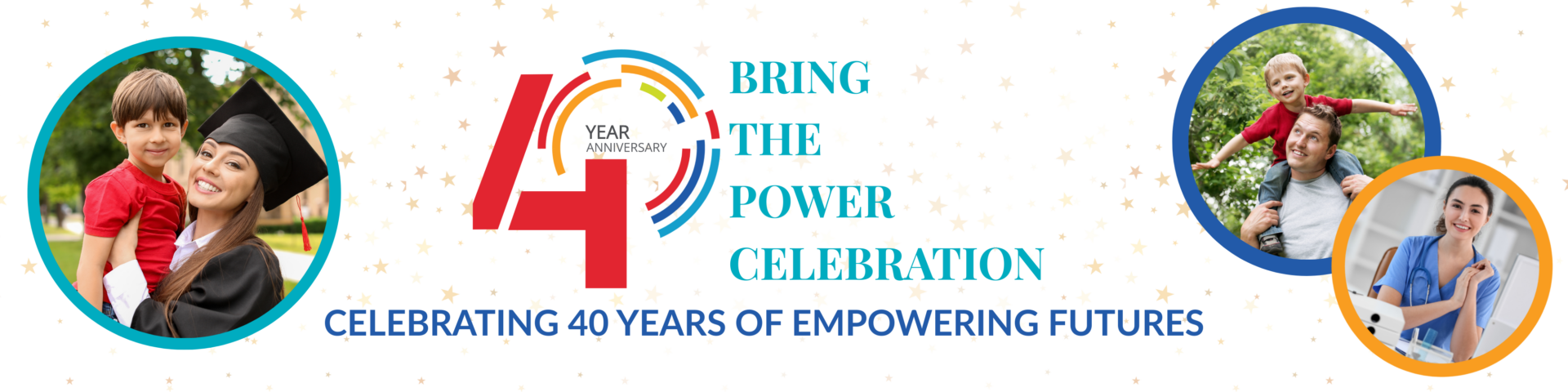 A colorful “40 Year Anniversary” logo with swirling lines appears next to the words “Bring the Power Celebration.” Below, text reads, “Celebrating 40 Years of Empowering Futures” on a background with gold stars.