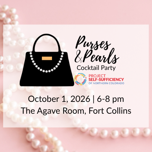 A flyer for "Purses & Pearls Cocktail Party" featuring a black purse with a pearl necklace, date October 1, 2026, 6-8 pm, at The Agave Room, Fort Collins. Hosted by Project Self-Sufficiency of Northern Colorado. A flyer for "Purses & Pearls Cocktail Party" featuring a black purse with a pearl necklace, date October 1, 2026, 6-8 pm, at The Agave Room, Fort Collins. Hosted by Project Self-Sufficiency of Northern Colorado.