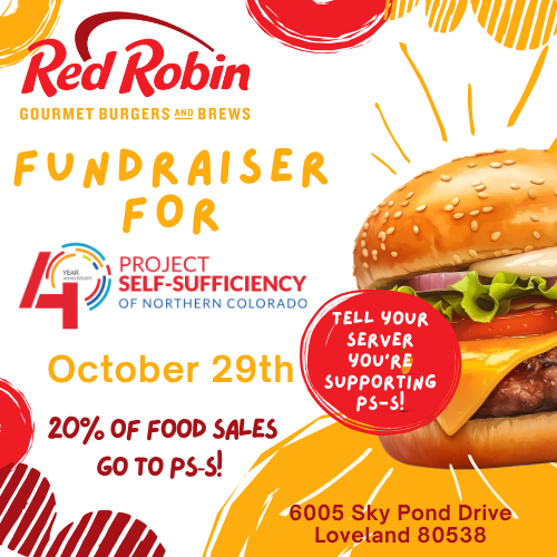 Red Robin fundraiser for Project Self-Sufficiency on October 29th. 20% of food sales donated. Location: 6005 Sky Pond Drive, Loveland. Tell your server you’re supporting PS-S! Image of a burger and logos included.