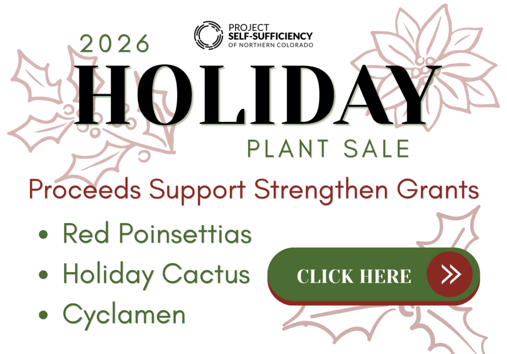 2026 Holiday Plant Sale flyer for Project Self-Sufficiency of Northern Colorado, featuring red poinsettias, holiday cactus, and cyclamen, with a button to click for proceeds supporting Strengthen Grants.